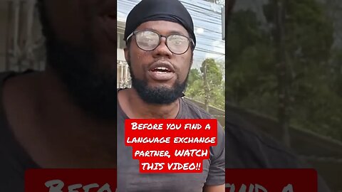Before you find a language exchange partner, WATCH THIS VIDEO!!