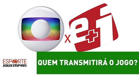 Time da Globo x time do EI. Quem transmitirá o jogo?