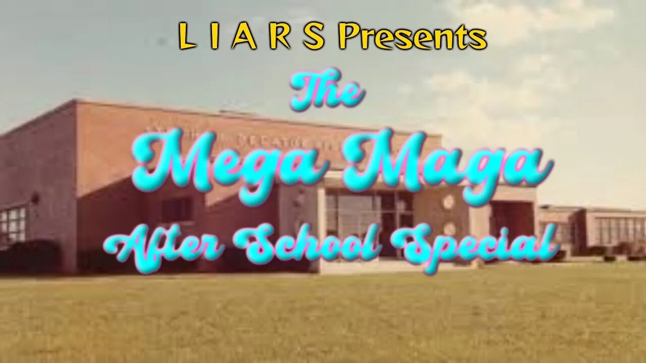 LIARS Week 13: The Mega Maga After School Special