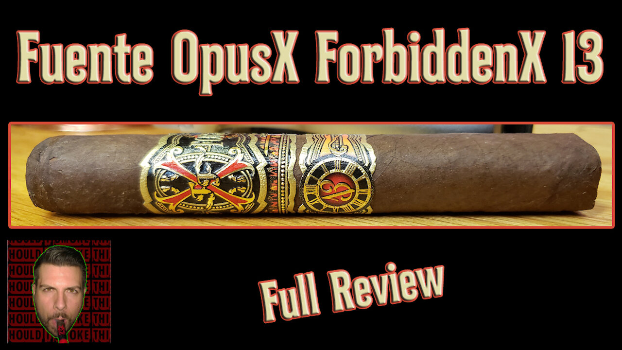 Fuente OpusX ForbiddenX 13 (Full Review) - Should I Smoke This