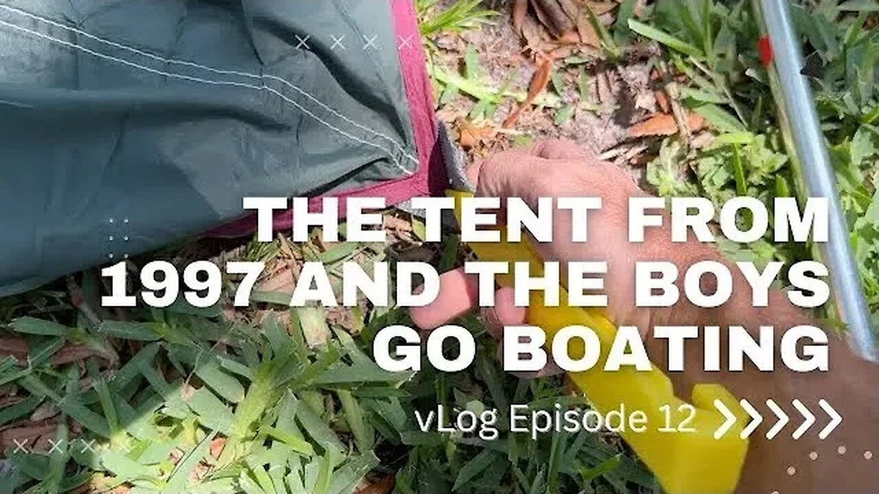 vlog 012 1997 The Tent and the Boys go Boating