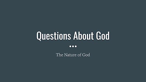 The Nature of God - Who is God?