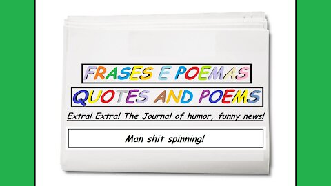 Funny news: Man shit spinning! [Quotes and Poems]