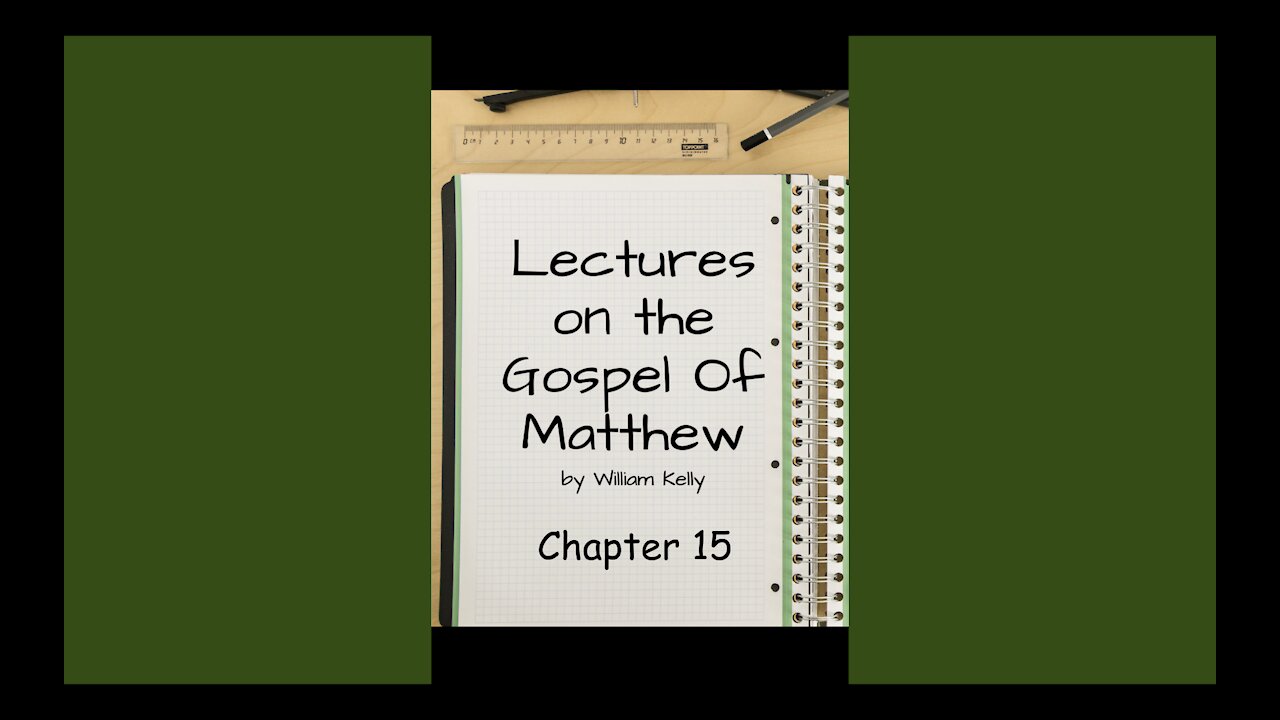 Lectures on the gospel of matthew chapter 15 by william kelly Audio Book