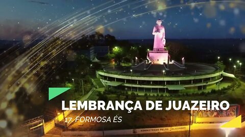 LEMBRANÇA DE JUAZEIRO (PADRE CÍCERO, NOSSA SENHORA DAS DORES) 17. Formosa És ヅ