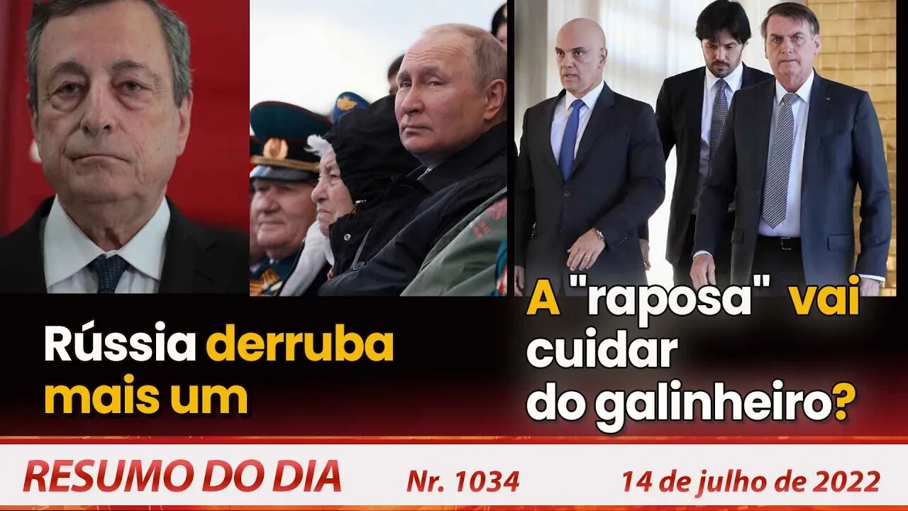 Rússia derruba mais um. A "raposa" vai cuidar do galinheiro? - Resumo do Dia nº 1.034 - 14/07/22