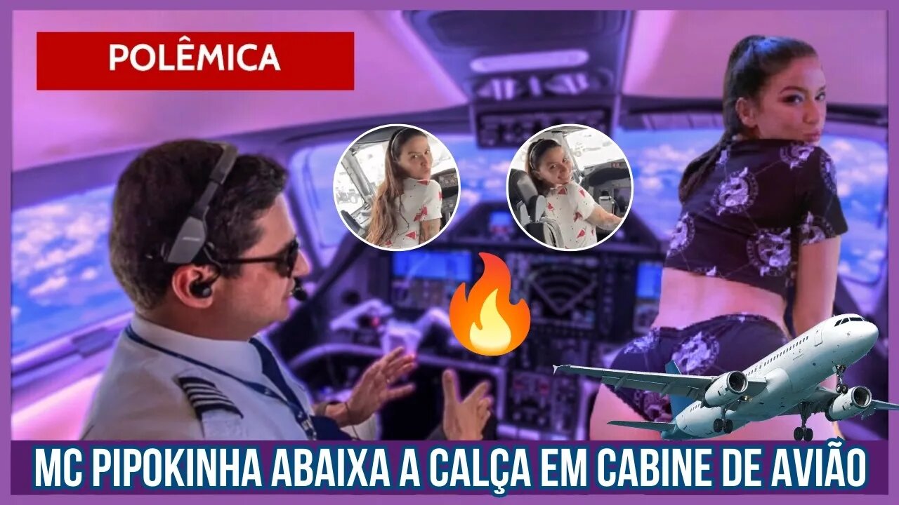 MC Pipokinha tira a roupa em avião e toma bronca de piloto 🔥