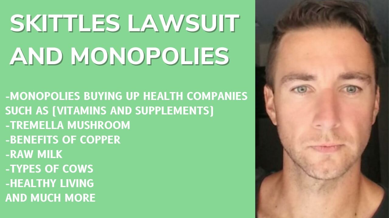 Skittles lawsuit, monopolies on health supplements, pasteurization, and more