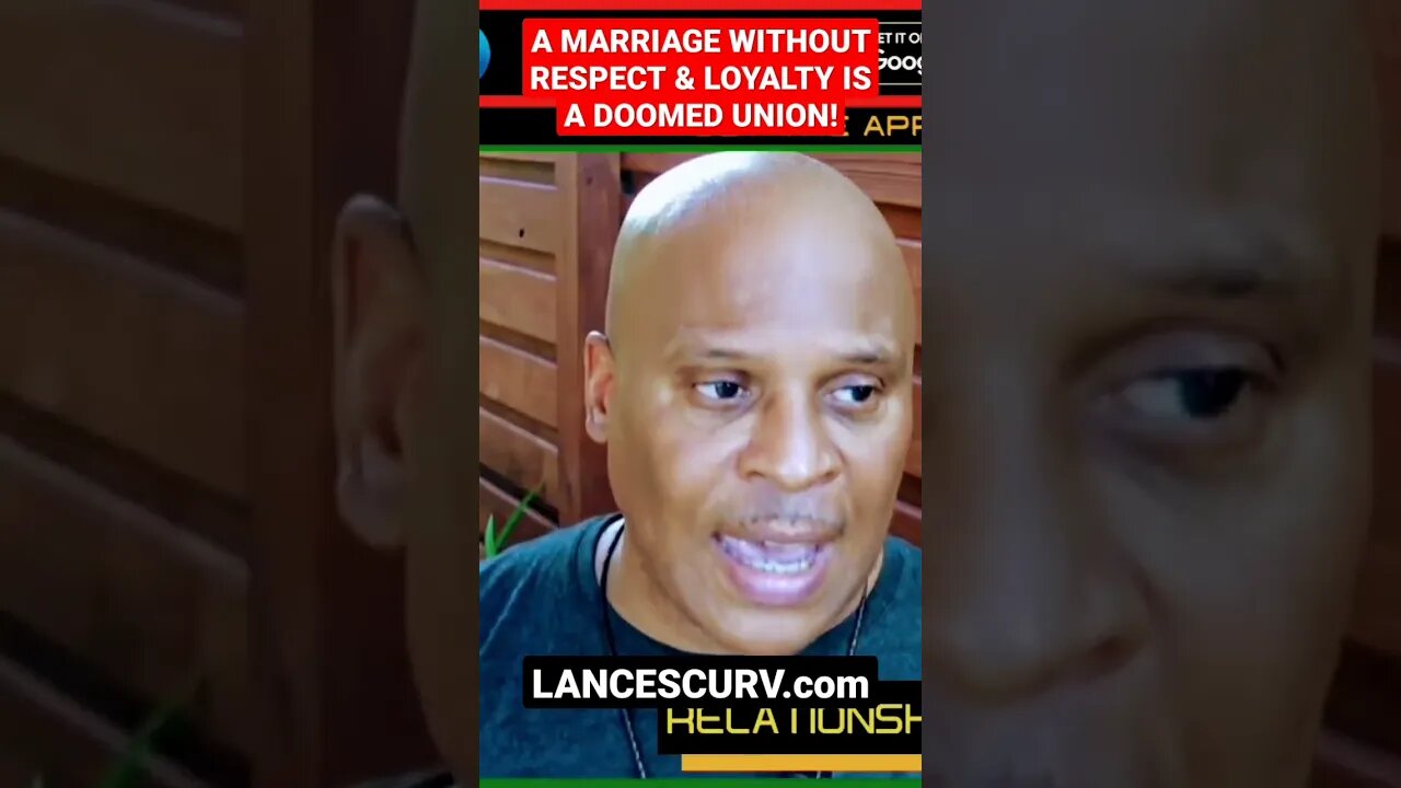 A MARRIAGE WITHOUT RESPECT & LOYALTY IS A DOOMED UNION! | @LANCESCURV