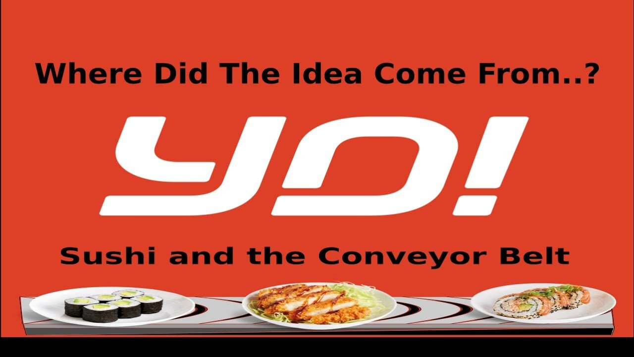 Yo! Sushi - Conveyor Belt Idea...Where Did It Come From?