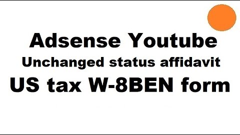 Unchanged Status Affidavit - Adsense Tax form W-8BEN