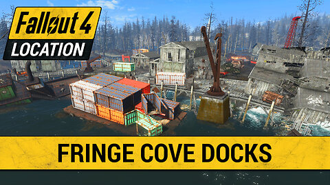 Guide To Fringe Cove Docks in Fallout 4