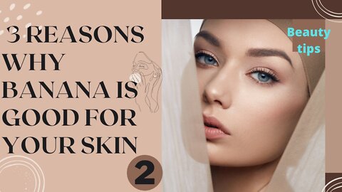 3 Reasons Why Banana Is Good For Your Skin || #Shorts2 #Beauty_tech #clean_skin