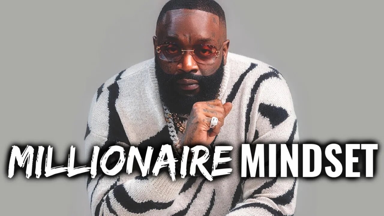 Rick Ross - Millionaire Mindset