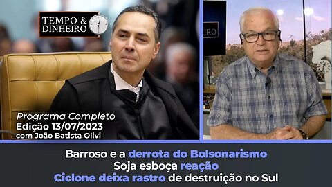 Soja esboça reação. Ciclone deixa rastro de destruição no Sul. Barroso e a derrota do Bolsonarismo