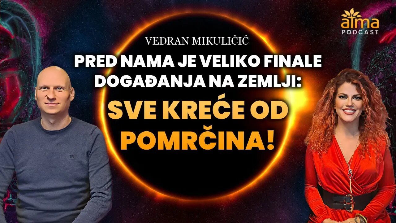 PRED NAMA JE VELIKO FINALE DOGAĐANJA NA ZEMLJI: SVE KREĆE OD POMRČINA! / VEDRAN MIKULIČIĆ PODCAST