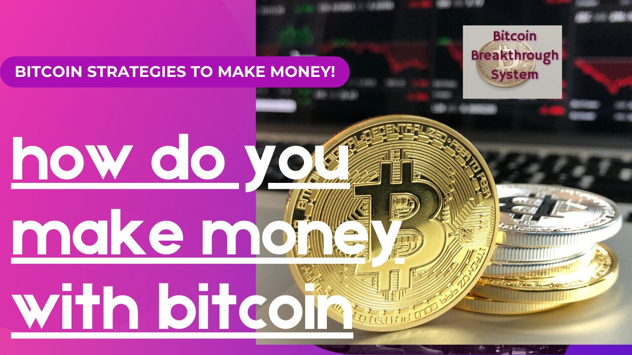 How do you make money with bitcoin?