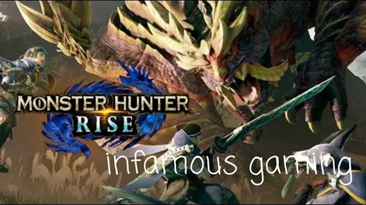 Infamous Gaming | Monster Hunter Rise Episode 9