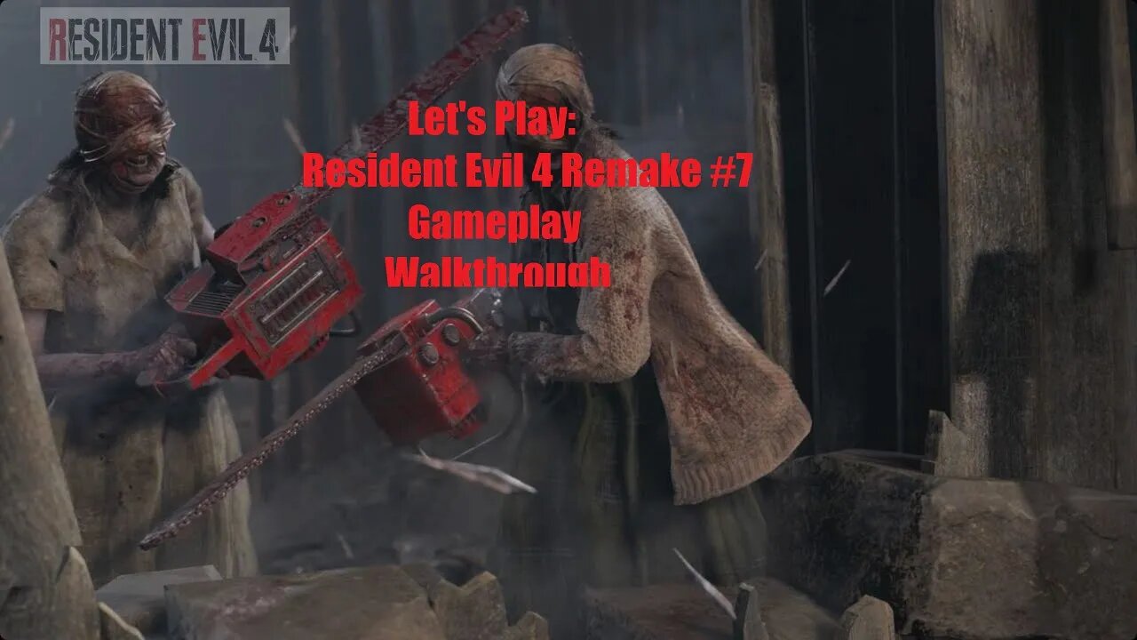 Let's Play/ Resident Evil 4 Remake/ Gameplay/ Walkthrough #7