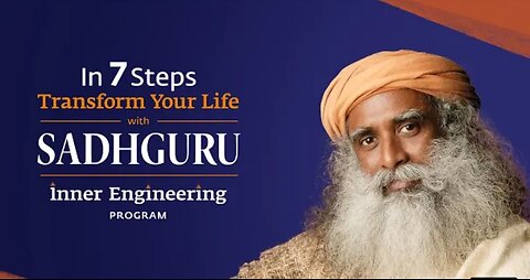 In 7 Steps, Transform Your Life with Sadhguru | Inner Engineering Program