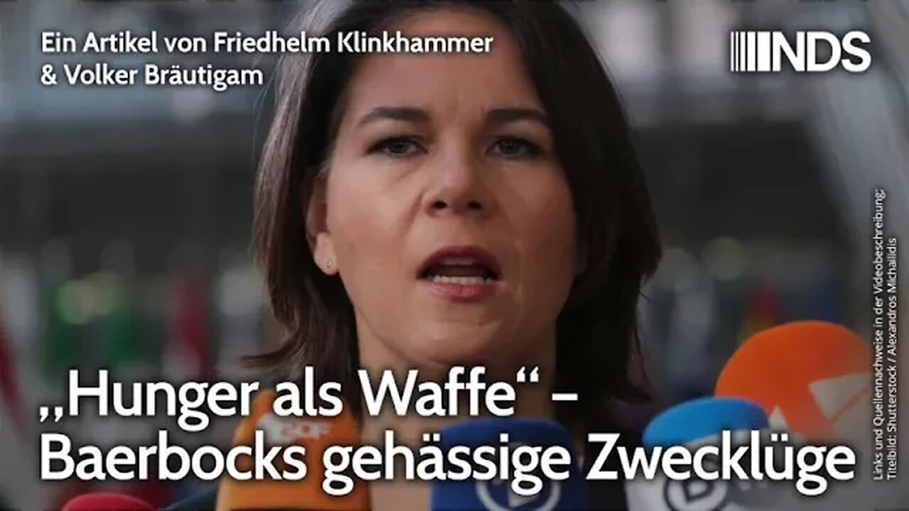 „Hunger als Waffe“ – Baerbocks gehässige Zwecklüge | Friedhelm Klinkhammer & Volker Bräutigam NDS