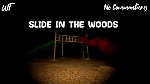 Slide In The Woods - This Mysterious Slide Is A Portal - Indie Horror Game (No Commentary)