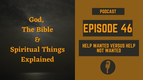 Episode 46. Help Wanted Versus Help Not Wanted