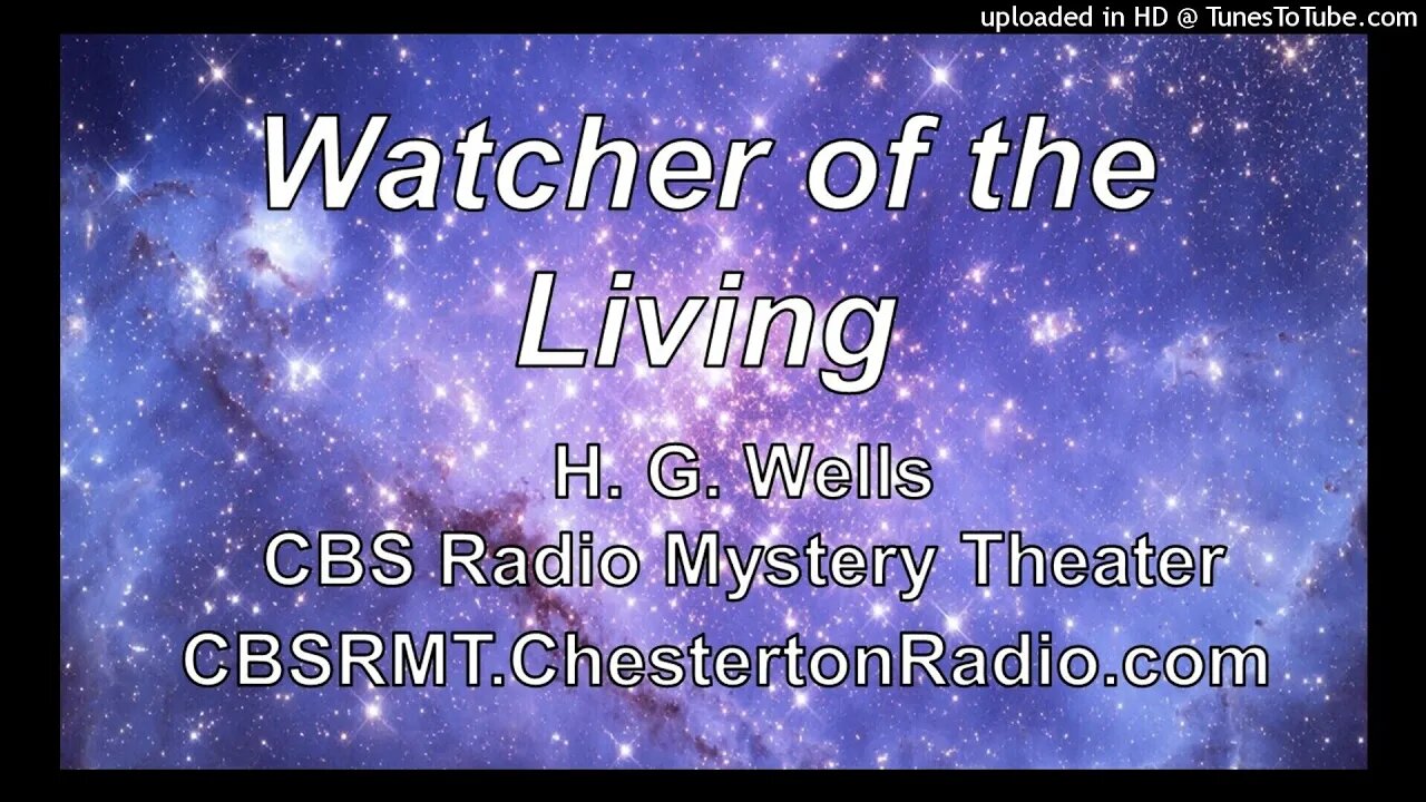 Watcher of the Living - H. G. Wells - CBS Radio Mystery Theater