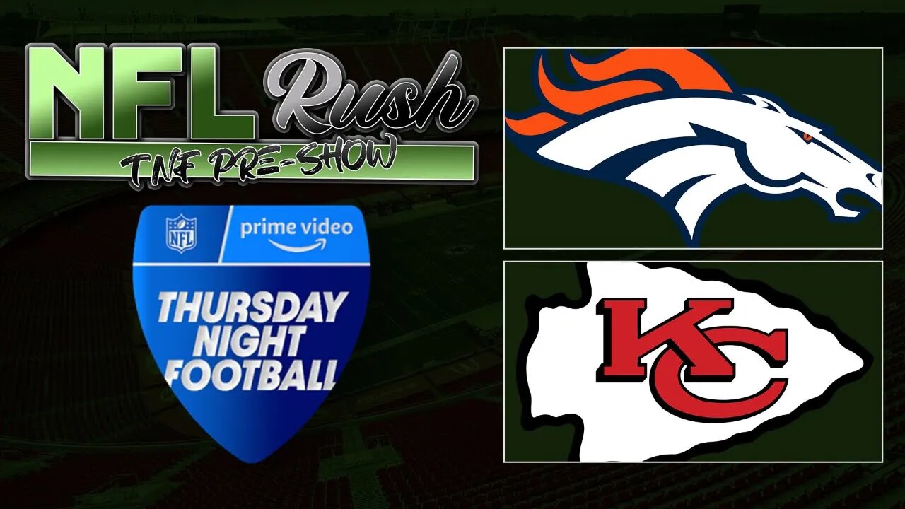 Chiefs vs Broncos| TNF Pregame Show | NFL Rush