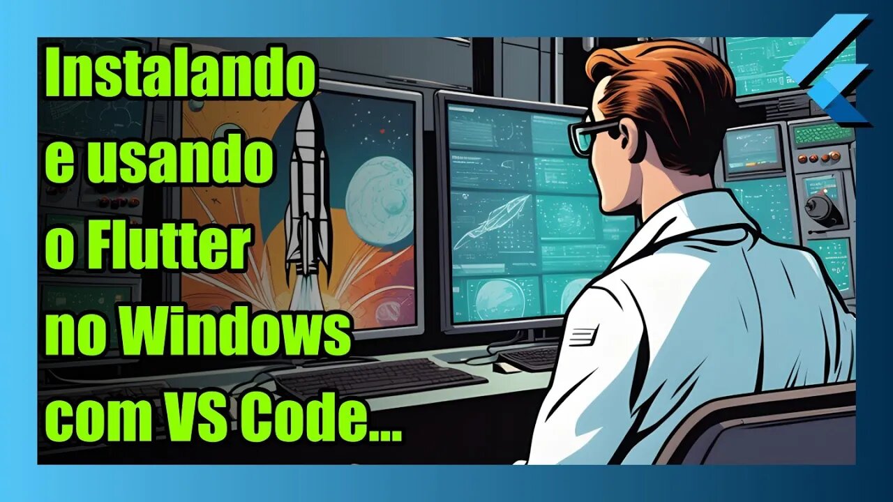 COMO BAIXAR, INSTALAR, CONFIGURAR E USAR O FLUTTER NO WINDOWS COM VS CODE PARA DESENVOVER APPS