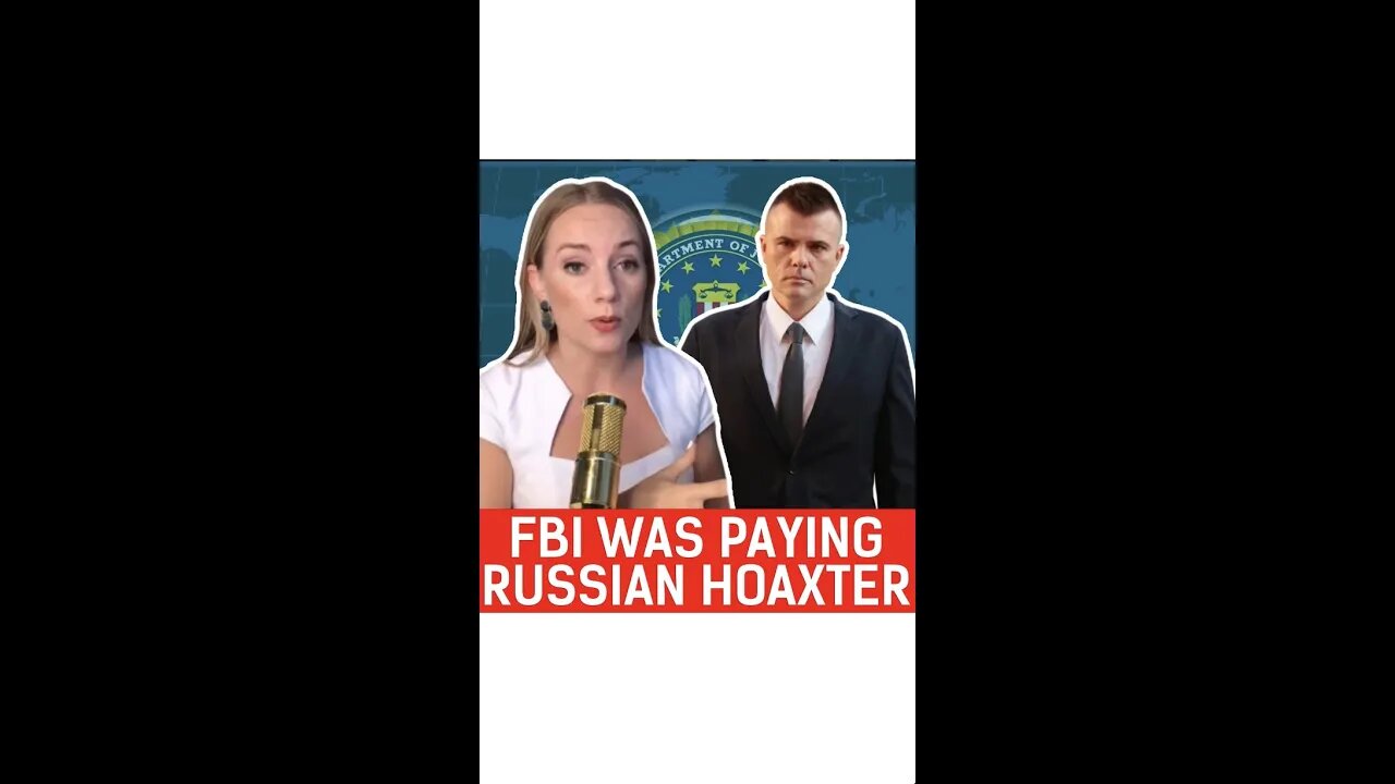 Why Did FBI Pay Fabricator of Russian Hoax?