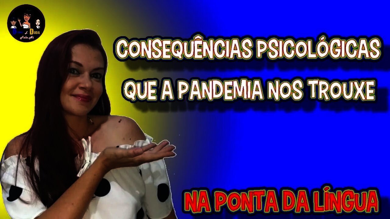 Consequências Psicológicas que a Pandemia nos trouxe