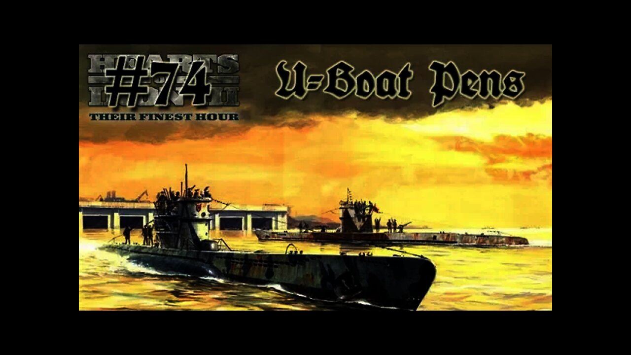 Hearts of Iron 3: Black ICE 9.1 - 74 (Germany) U-Boat Pens