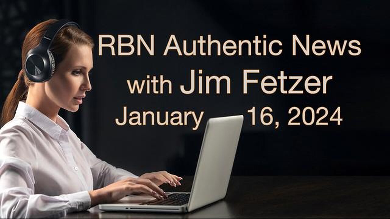 RBN Authentic News (16 January 2024)