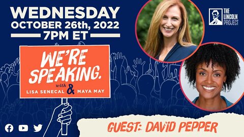 LPTV: We’re Speaking – October 26, 2022 | Guest: David Pepper