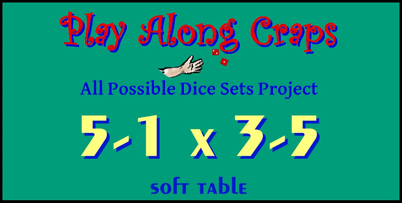 5-1x3-5 Dice Set at Soft Table