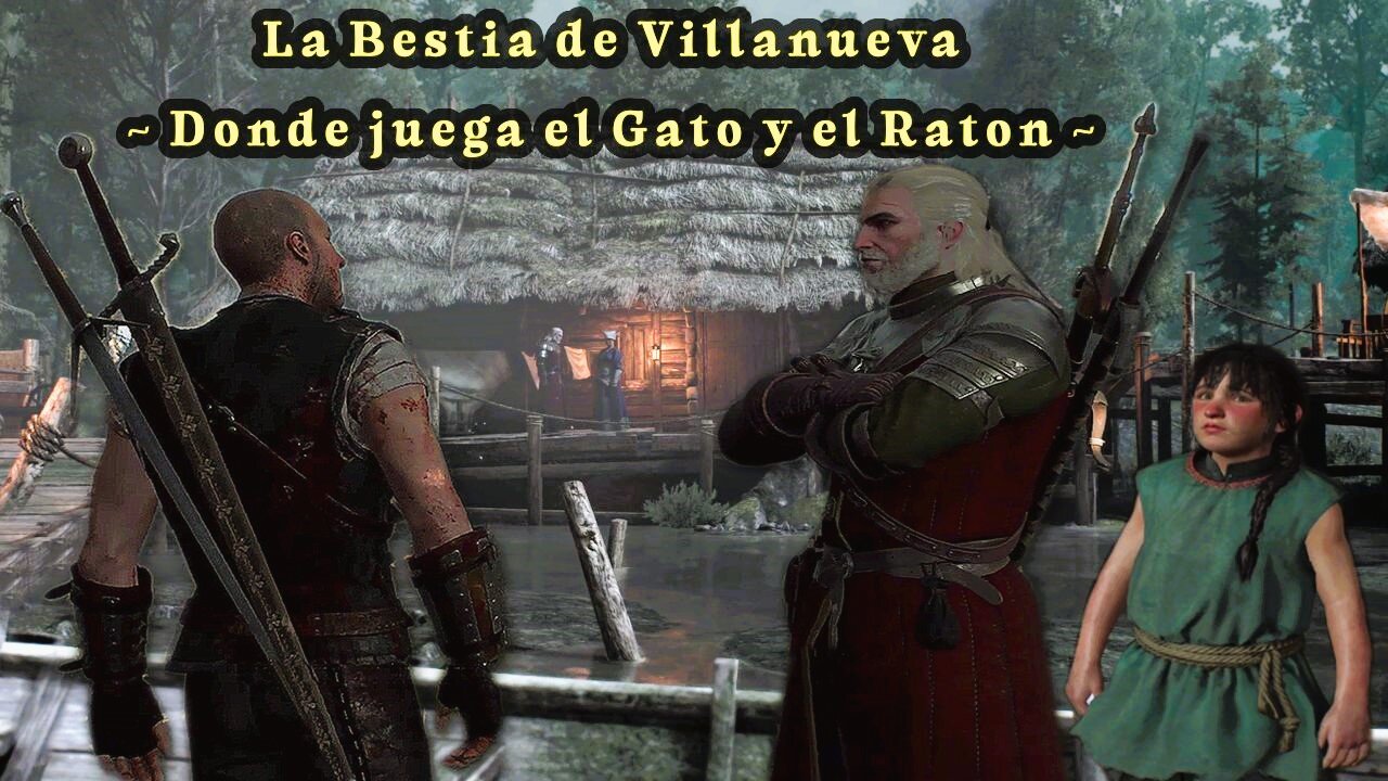 The Witcher 3 Wild Hunt ~ Mision Alterna # 12 ~ La Bestia de Villanueva + Donde juega el Gato y el Raton