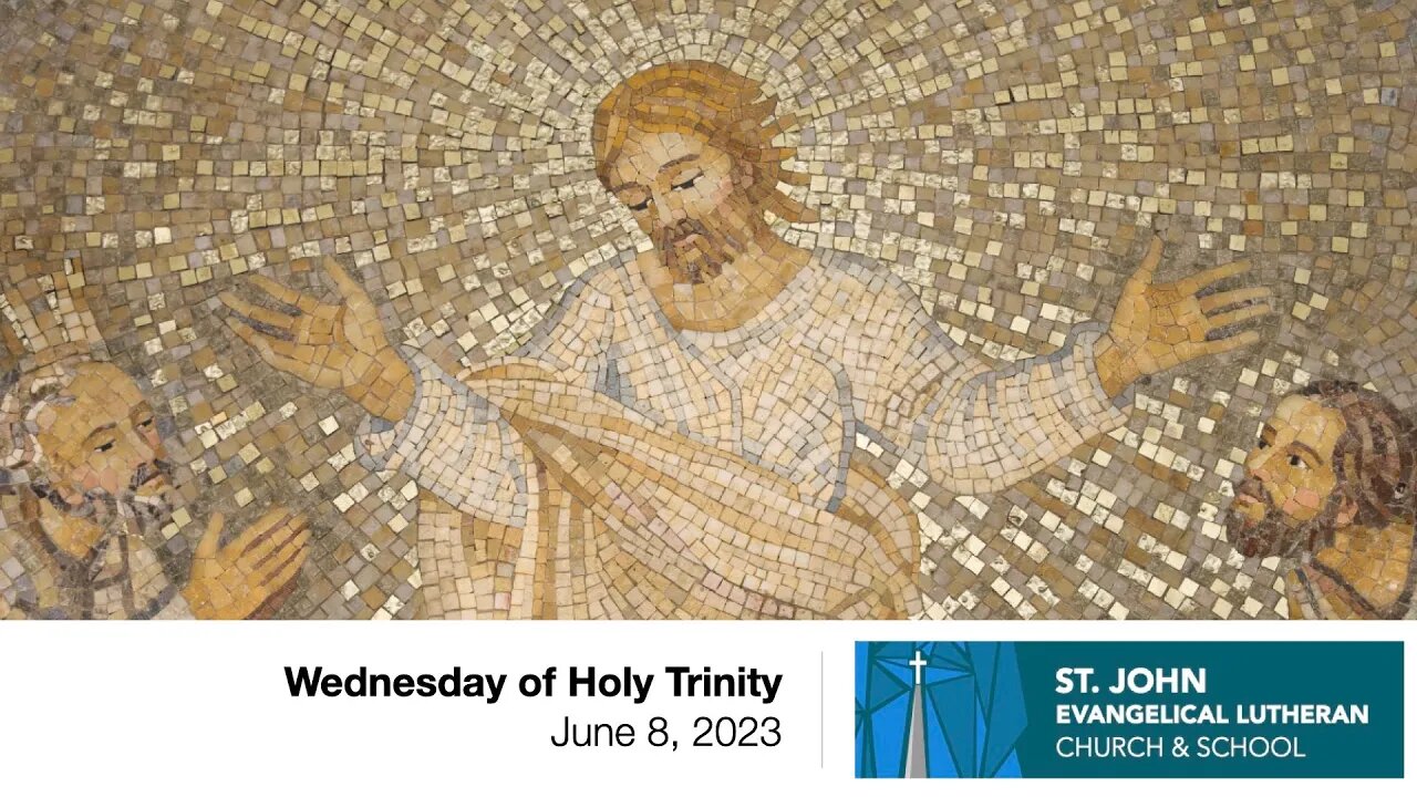 Wednesday of Holy Trinity - June 7, 2023