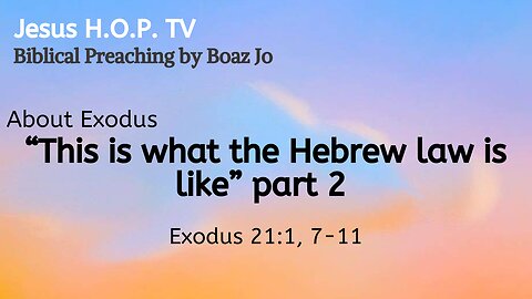 "This is what the Hebrew law is like" part 2 - Boaz Jo