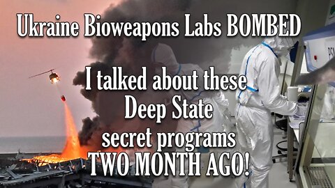 I WAS RIGHT! Ukrainian Bioweap Labs I reported about TWO MONTHS AGO have been BOMBED!