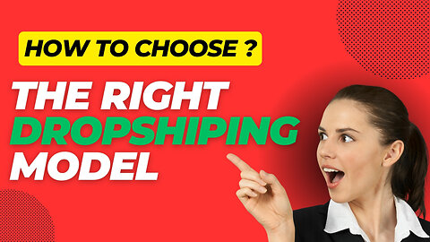 choose the right dropshipping model.