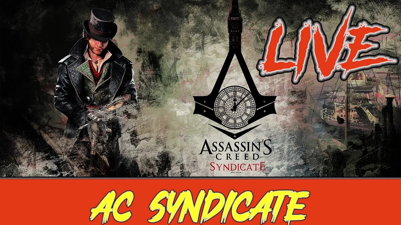 ASSASSINS CREED SYNDICATE Live Stream. EVIE RANKLES LONDON TOWN!