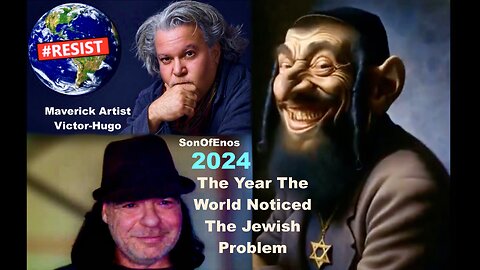 SonOfEnos Victor Hugo 2024 The Year The World Woke Up To The Jewish Problem Diddy Child Trafficking