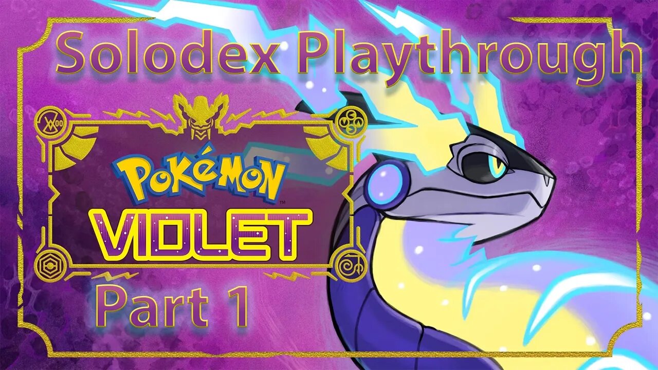 Pokemon Violet - Solodex Playthrough - Part 1