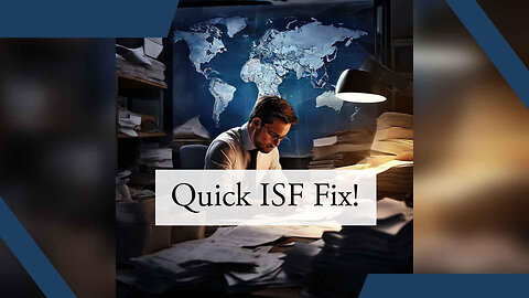 Mastering the Art of Discrepancy Management: Strategies for ISF Filings