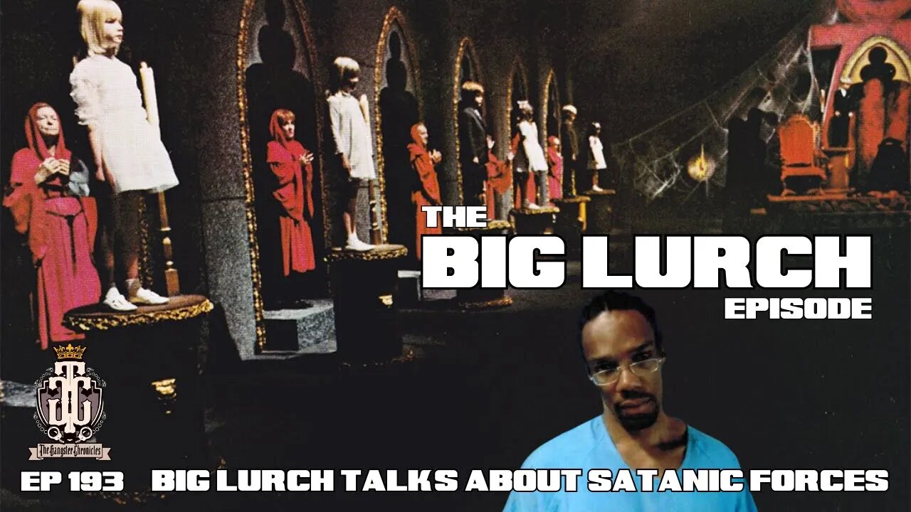 GC: "The Big Lurch EP" Lurch Talk's about Satanic Forces That.....