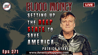 Setting up the Deep State with Patrick Byrne (Blood Money Episode 271)