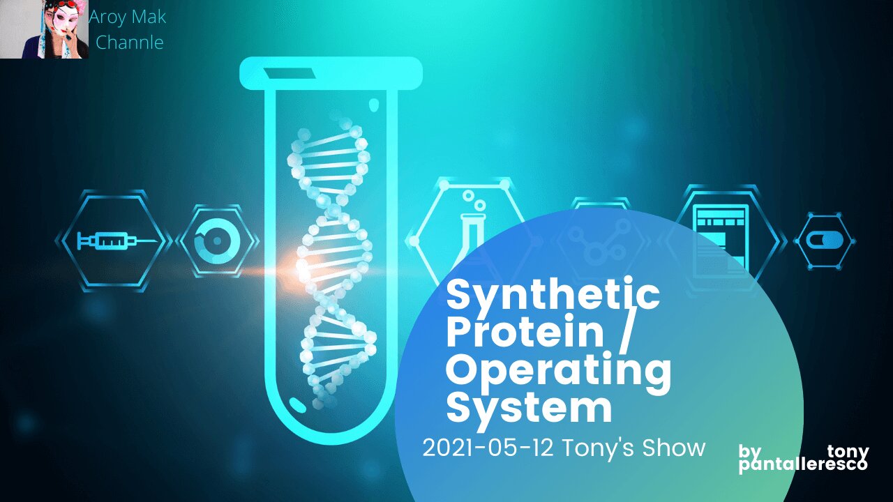 Tony Pantalleresco 2021/05/12 Synthetic Protein & DNA - Operating System