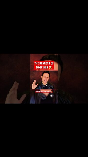 The DANGERS of TOXIC MEN 🤯 #shorts