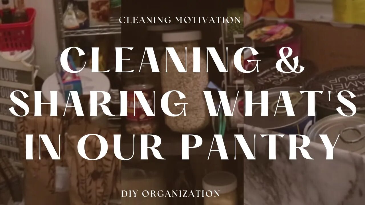 Cleaning Motivation: Cleaning & Sharing what's in our Pantry